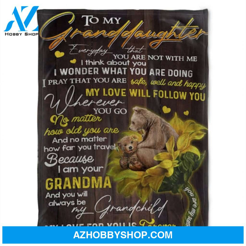 Bear Blanket, To My Granddaughter My Love Will Follow You, Gift For Granddaughter Family 