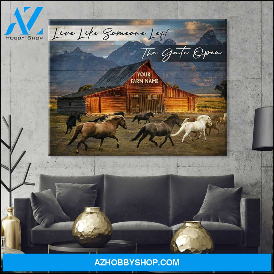 Personalized Canvas, Beautiful Barn View and Horses Live Like Someone Left The Gate Open Canvas And Poster, Wall Decor Visual Art
