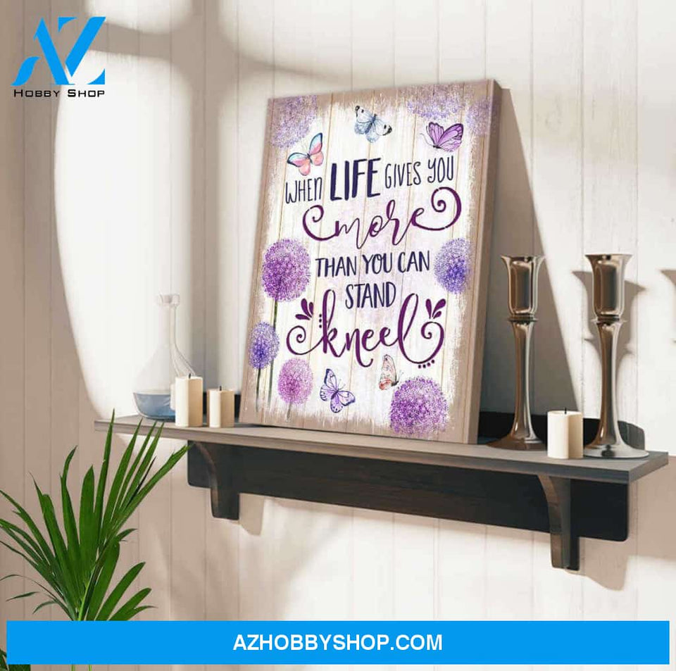 Beautiful Butterfly Canvas When Life Gives You More Than You Can Stand Kneel Wall Art Decor