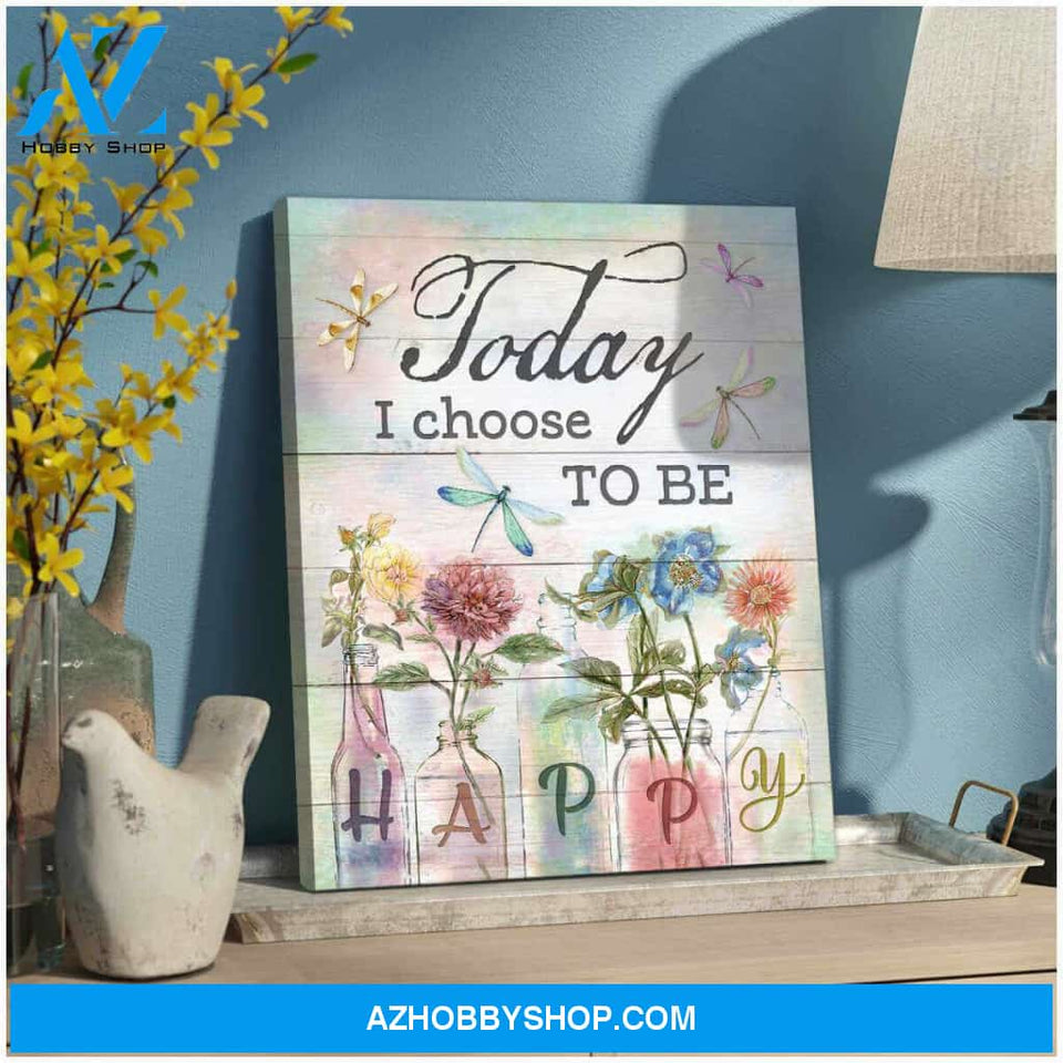 Beautiful Dragonfly Canvas Today I Choose To Be Happy Wall Art Decor