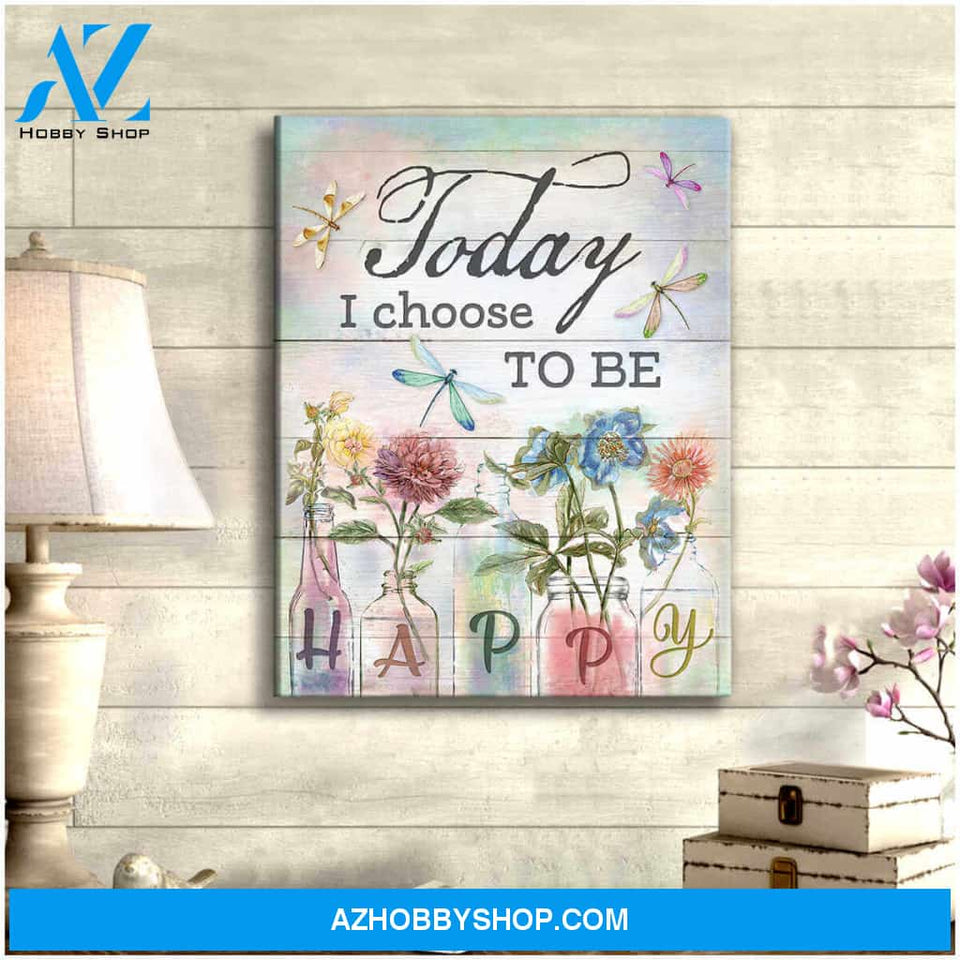 Beautiful Dragonfly Canvas Today I Choose To Be Happy Wall Art Decor