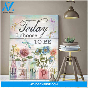 Beautiful Dragonfly Canvas Today I Choose To Be Happy Wall Art Decor