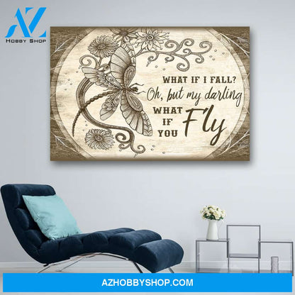 Beautiful Dragonfly What If You Fly Canvas Print Wall Art - Matte Canvas