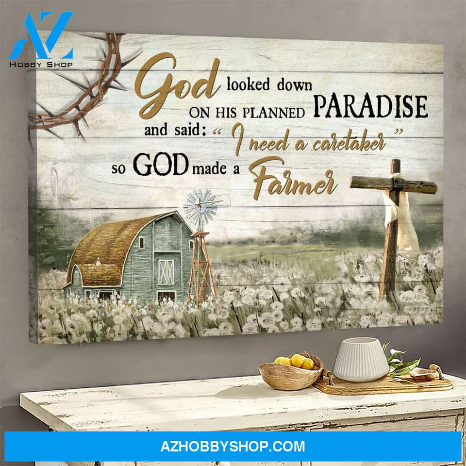 Beautiful life on farm - God need a caretaker so he made a Farmer - Jesus Landscape Canvas Prints - Wall Art