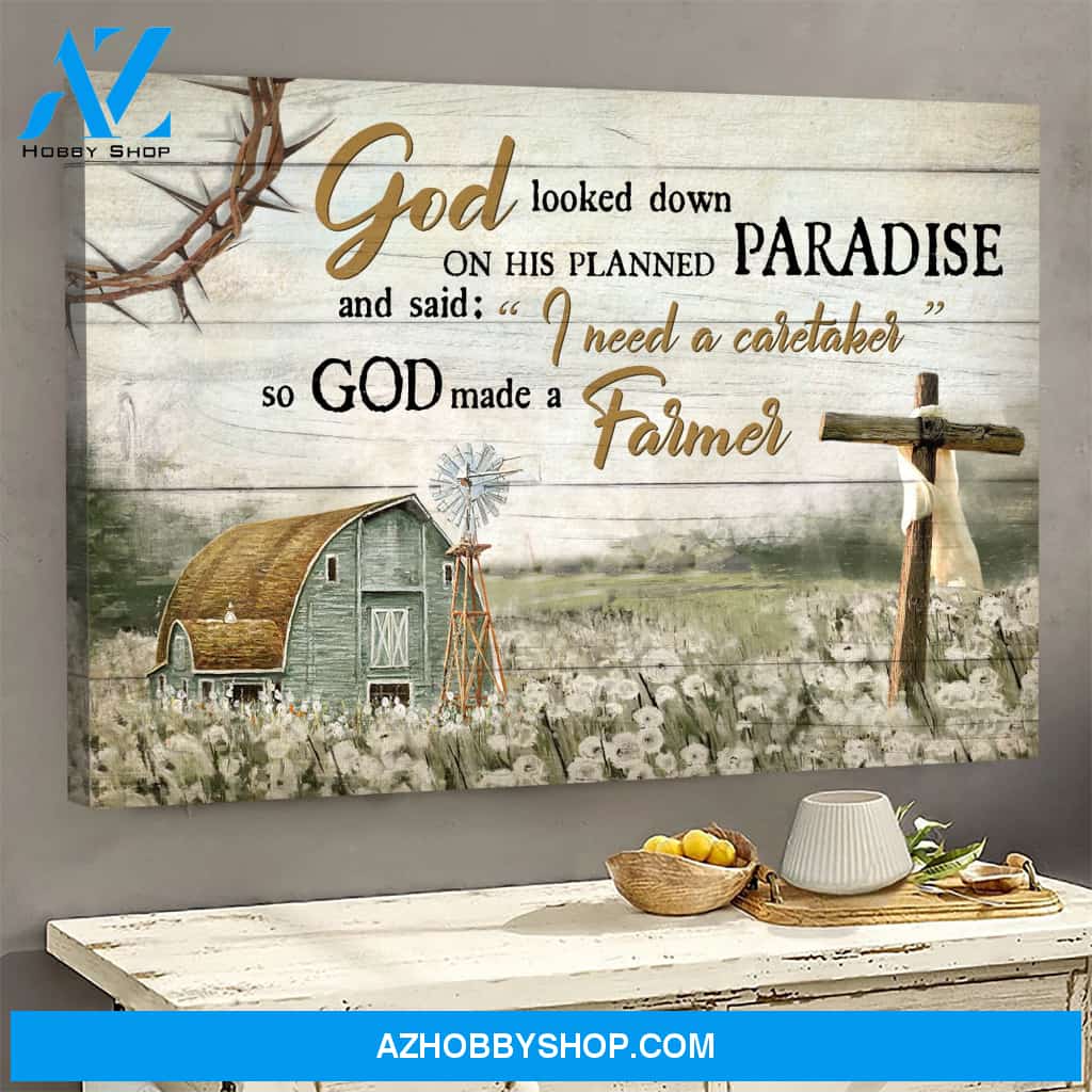 Beautiful life on farm - God need a caretaker so he made a Farmer - Jesus Landscape Canvas Prints - Wall Art
