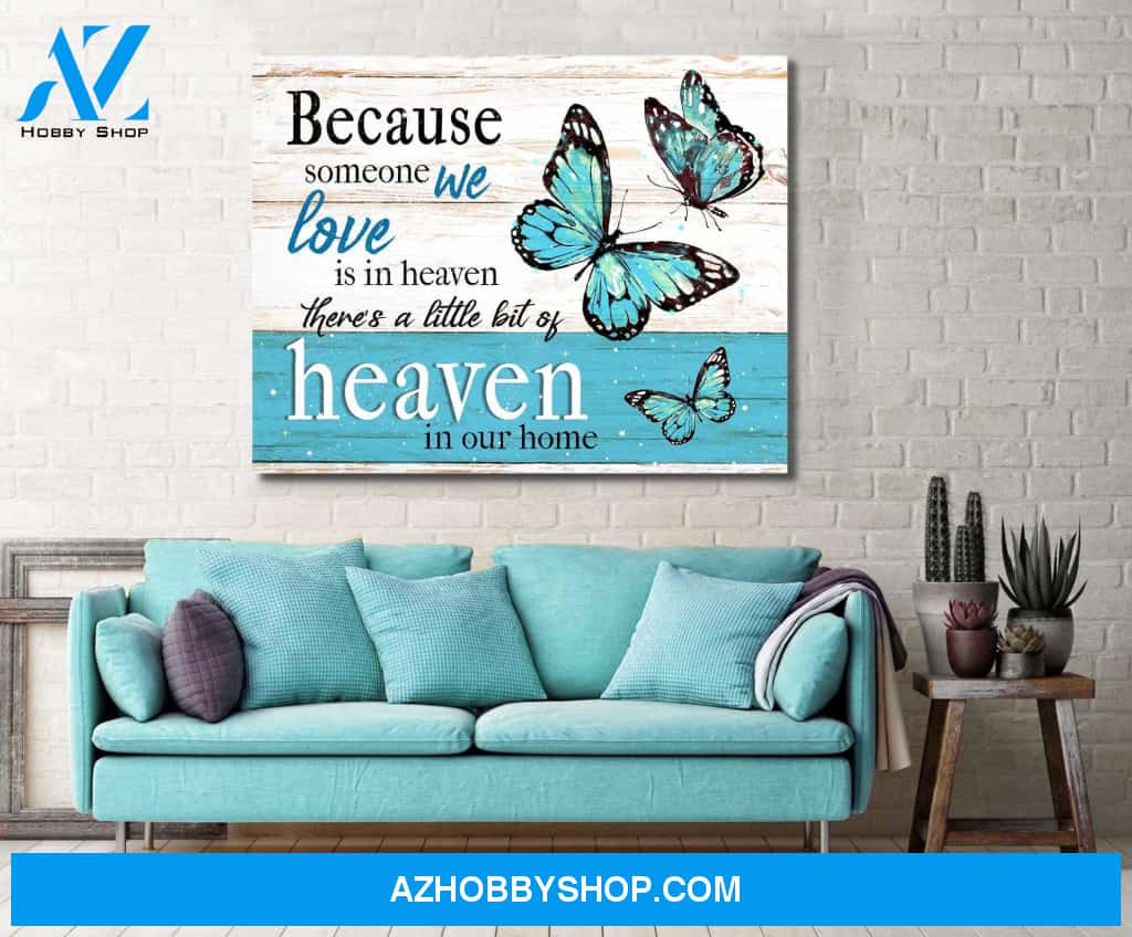 Because Someone We Love Is In Heaven Butterfly Canvas Wall Art Decor
