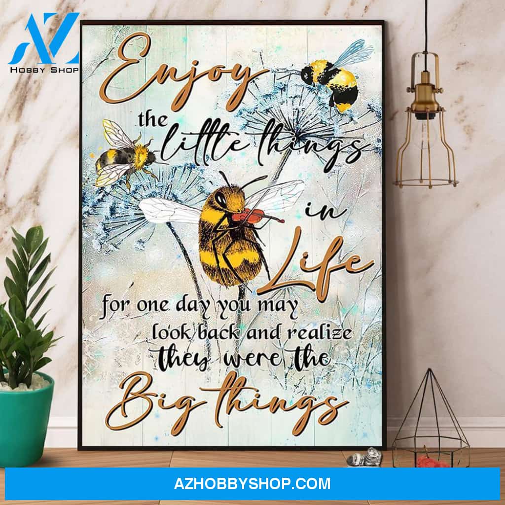 Bee Enjoy The Little Thing In Life Canvas And Poster, Wall Decor Visual Art