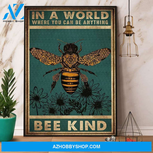 Bee In A World Where You Can Be Anything Be Kind Canvas And Poster, Wall Decor Visual Art