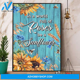 Bee Sunflower In A World Full Of Roses Be A Sunflower Canvas And Poster, Wall Decor Visual Art
