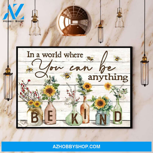 Bee & Sunflower In A World Where You Can Be Anything Be Kind Canvas And Poster, Wall Decor Visual Art