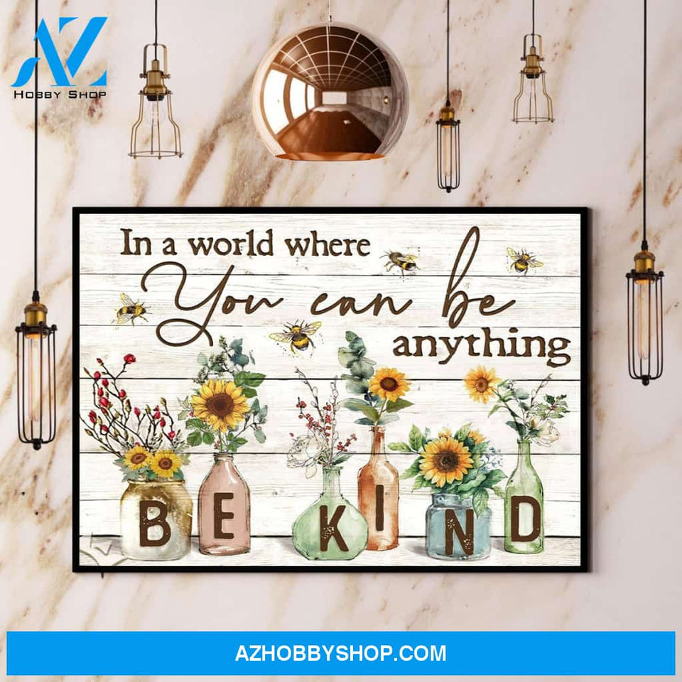 Bee & Sunflower In A World Where You Can Be Anything Be Kind Canvas And Poster, Wall Decor Visual Art