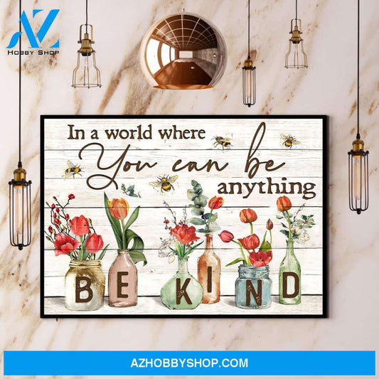 Bee & Tulips Flower In A World Where You Can Be Anything Be Kind Canvas And Poster, Wall Decor Visual Art