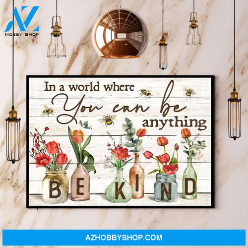 Bee & Tulips Flower In A World Where You Can Be Anything Be Kind Canvas And Poster, Wall Decor Visual Art