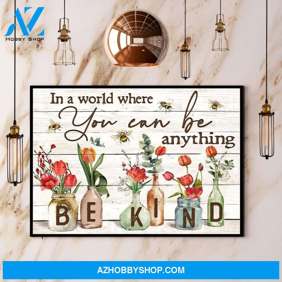 Bee & Tulips Flower In A World Where You Can Be Anything Be Kind Canvas And Poster, Wall Decor Visual Art