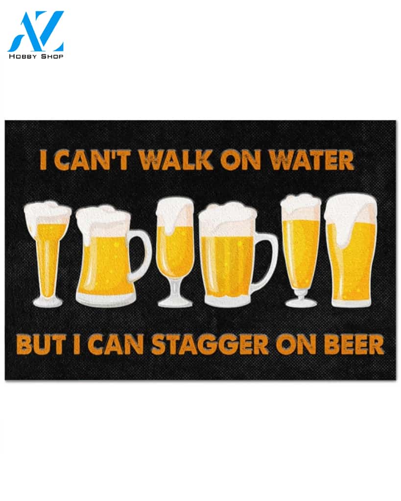 Beer - I Can't Walk On Water Funny Doormat Gift For Beer Lovers Birthday Gift Home Decor Warm House Gift Welcome Mat