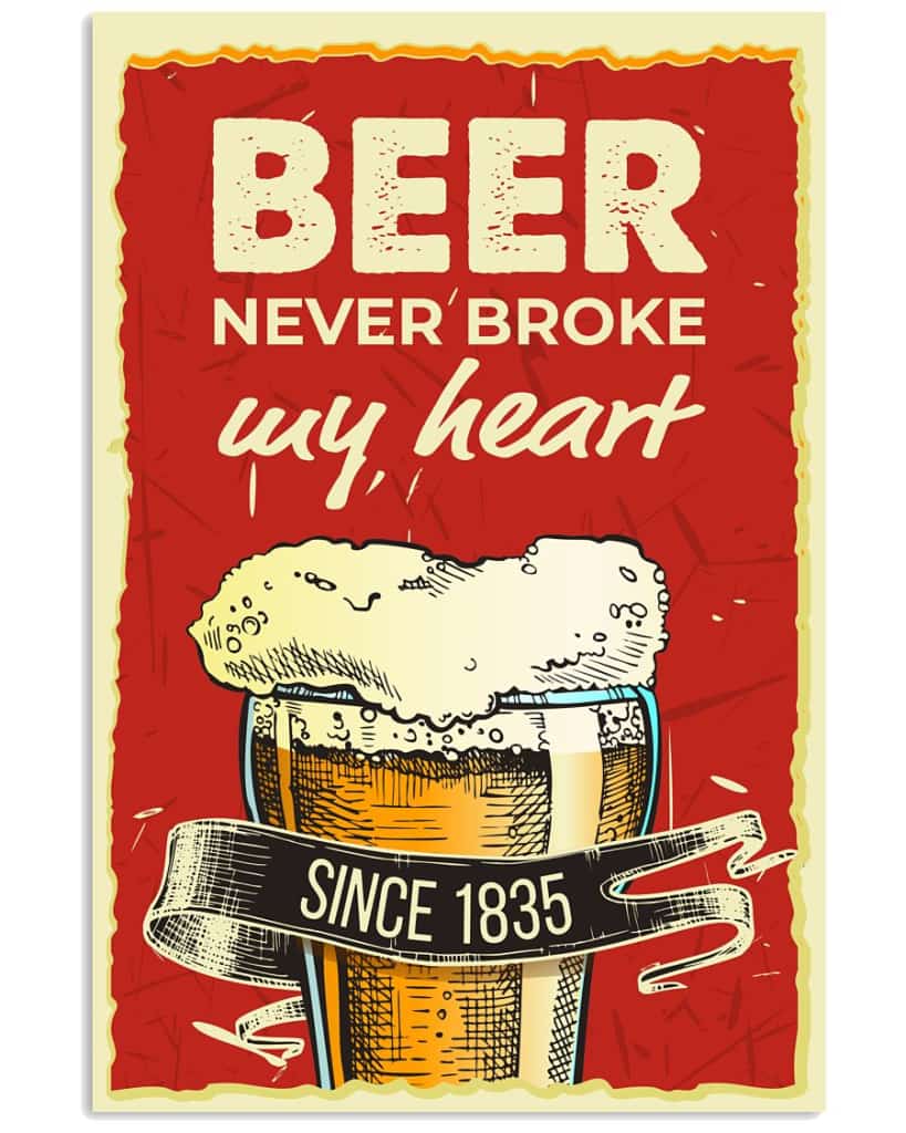 Beer Never Broke My Heart - National Beers Day Poster/canvas 1 18X12 Inches Poster-Canvass