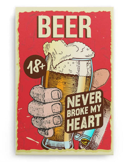 Beer Never Broke My Heart - National Beer's Day - Poster/Canvas - Gift For Him, Gift For Husband