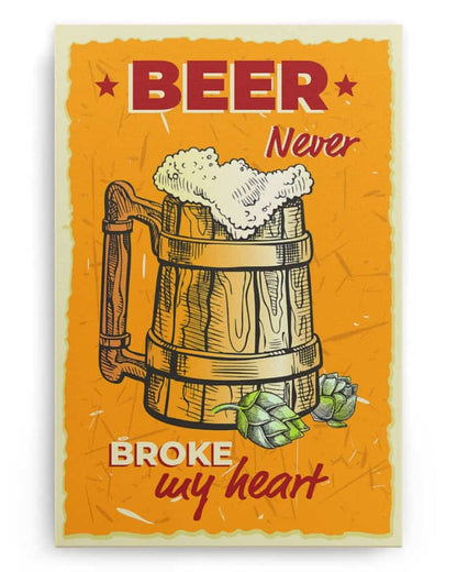Beer Never Broke My Heart - National Beer's Day - Poster/Canvas - Gift For Him, Gift For Husband