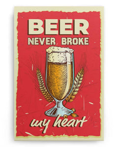 Beer Never Broke My Heart - National Beer's Day - Poster/Canvas - Gift For Him, Gift For Husband