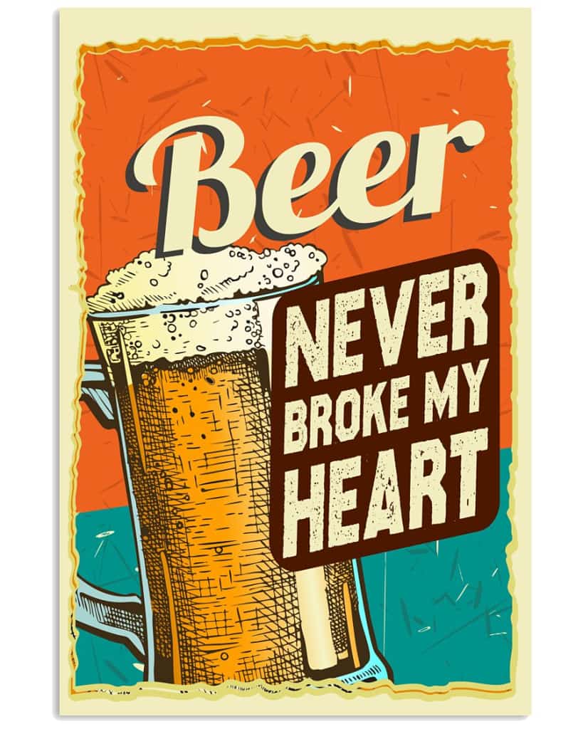 Beer Never Broke My Heart - National Beers Day Poster/canvas 8 18X12 Inches Poster-Canvass