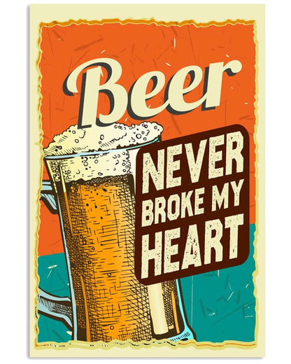 Beer Never Broke My Heart - National Beers Day Poster/canvas 8 18X12 Inches Poster-Canvass