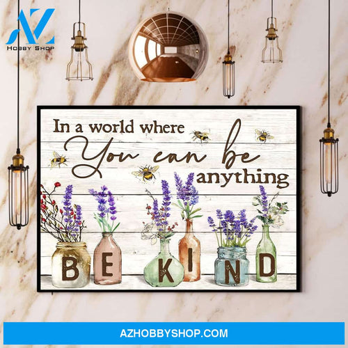 Bees & Lavenders You Can Be Anything Be Kind Canvas And Poster, Wall Decor Visual Art