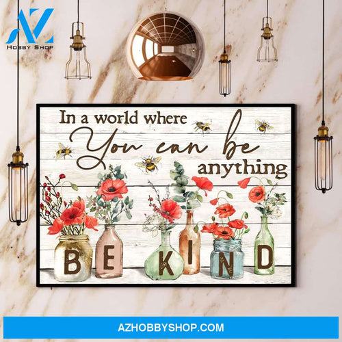 Bees & Red Poppy Flowers In A World Where You Can Be Anything Be Kind Canvas And Poster, Wall Decor Visual Art