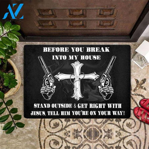 Before You Break In To My House Christian Croos Doormat