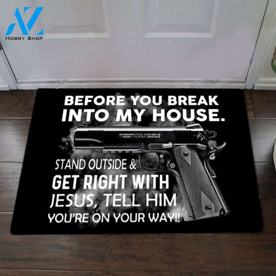 Before You Break In To My House Doormat 