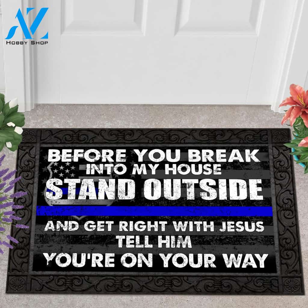Before You Break Into My House,Get Right With Jesus Tell Him Doormat, Police Doormat