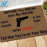 Gun Before you break into my house Stand outside and get right with Jesus Tell him You&#8217;re on your way Doormat