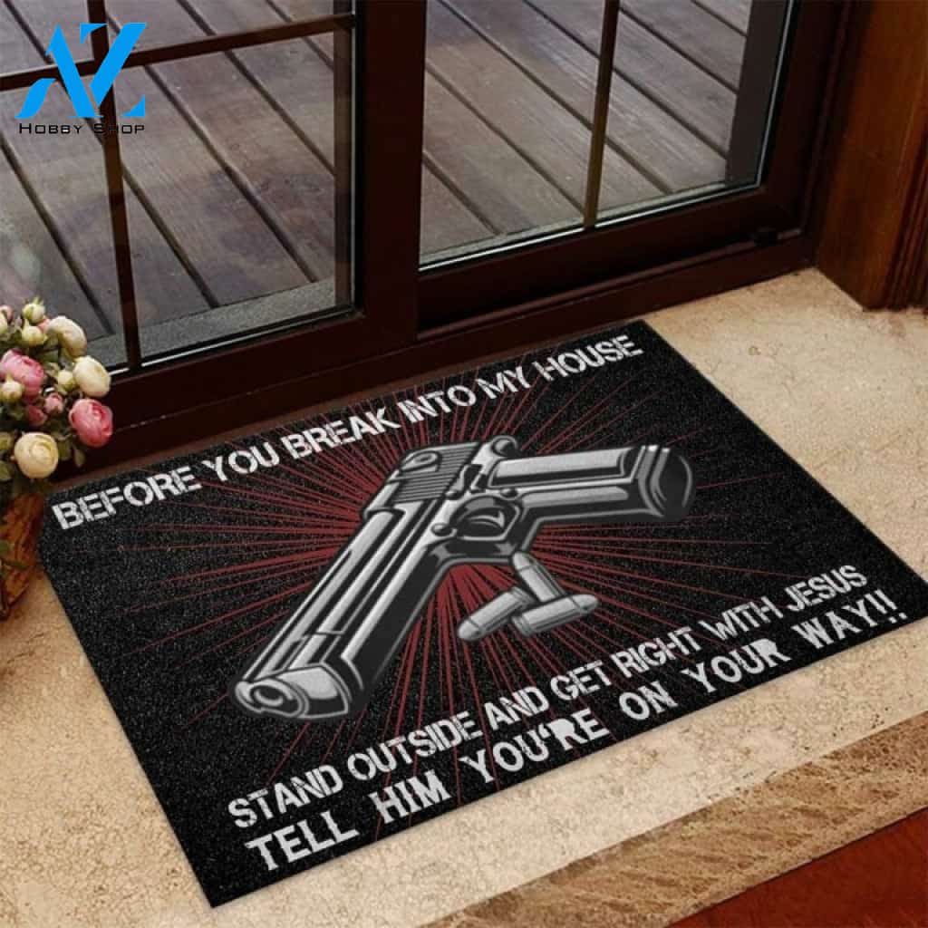 Before You Break Into My House Veteran Gun Doormat