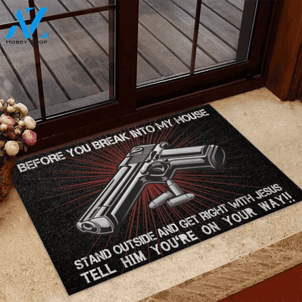 Before You Break Into My House Veteran Gun Doormat | Welcome Mat | House Warming Gift