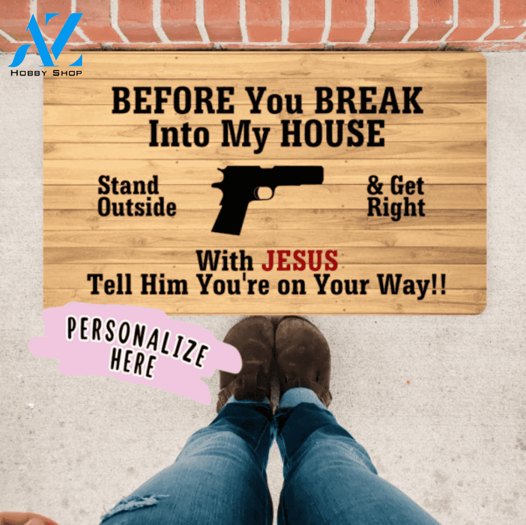 Before You Break Into My House With Jesus, Tell Him, Housewarming Gift, Closing Gift, Welcome Doormat, Front Doormat, Monogram Rug