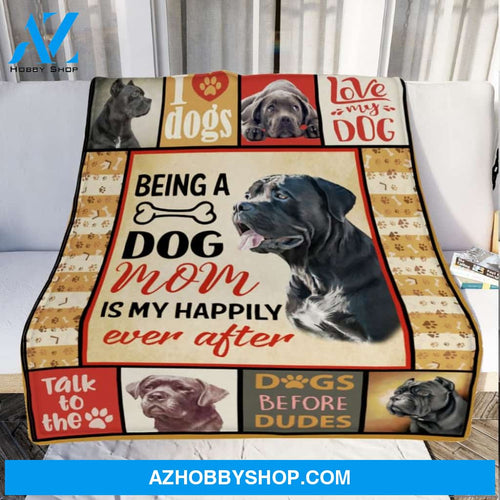 Being A Dog Mom Is My Happily Ever After Cane Corso Dog Blanket Gift For Dog Lovers Birthday Gift Home Decor Bedding Couch Sofa Soft and Comfy Cozy