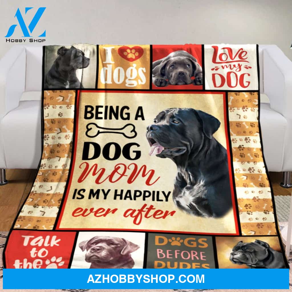Being A Dog Mom Is My Happily Ever After Cane Corso Dog Blanket Gift For Dog Lovers Birthday Gift Home Decor Bedding Couch Sofa Soft and Comfy Cozy