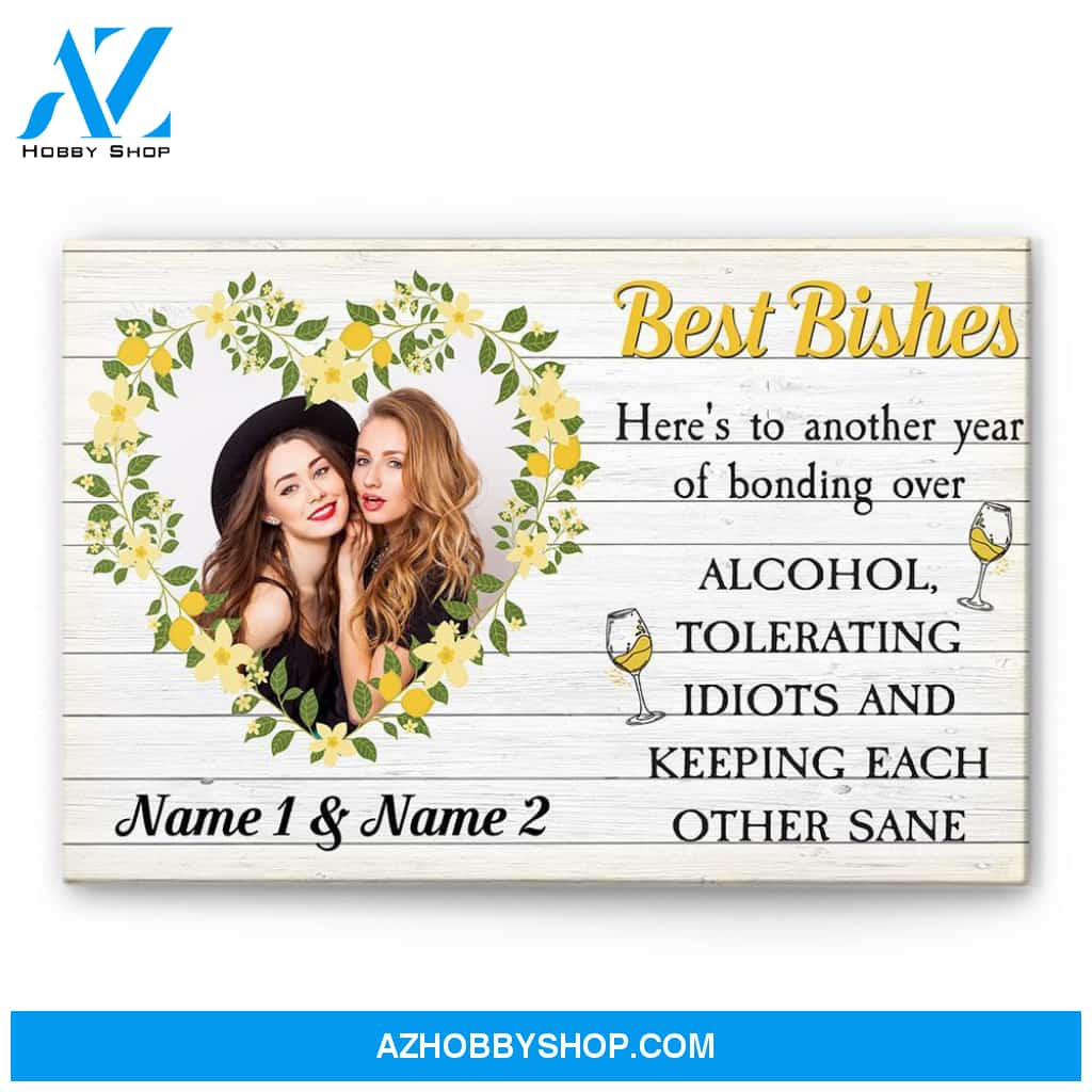 Best Bishes Here Is To Another Year Of Bonding Canvas & Poster