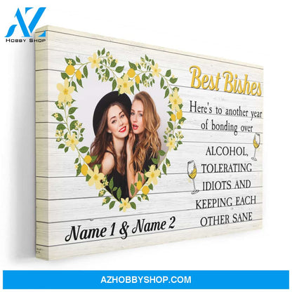 Best Bishes Here Is To Another Year Of Bonding Canvas & Poster