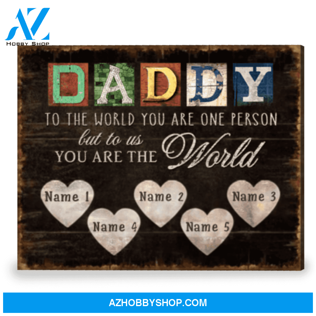 Best Customized Gift For Father's Day Dad You Are The World Canvas Print