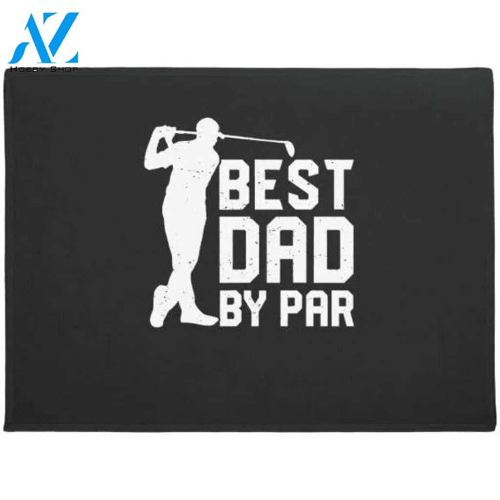 Best Dad By Par Father's Day Golf Lover Doormat Welcome Mat Housewarming Gift Home Decor Funny Doormat Gift For Friend Dad Day Gift