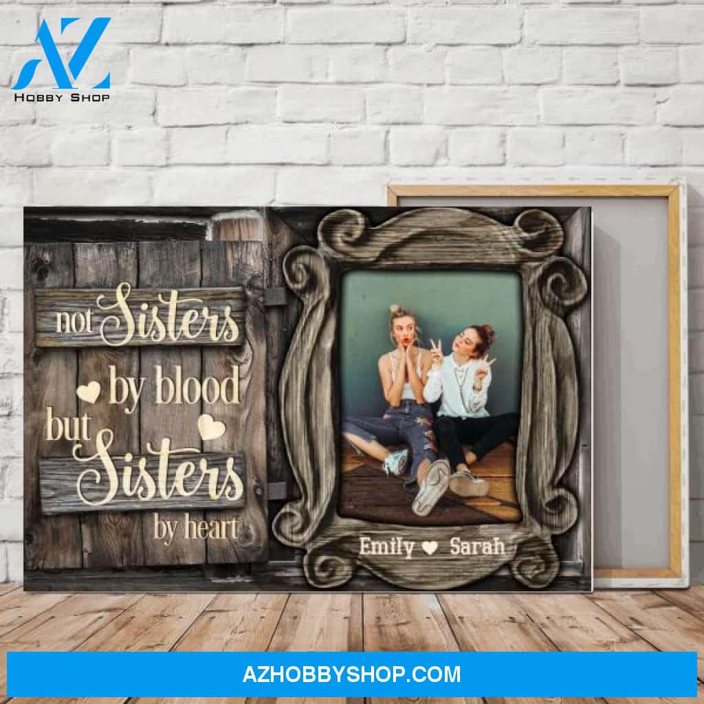 Best Friends - Sisters By Heart - Personalized Canvas No Frame