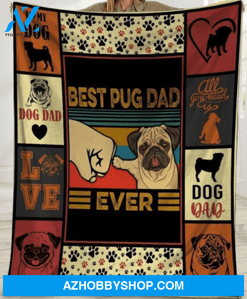 Best Pug Dad Ever Pug Dog Paw Fleece Blanket Father's Day Gift For Dad Pug Lover 