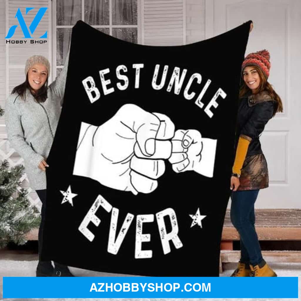 Best Uncle Ever Fleece Blanket Gift For Uncle 