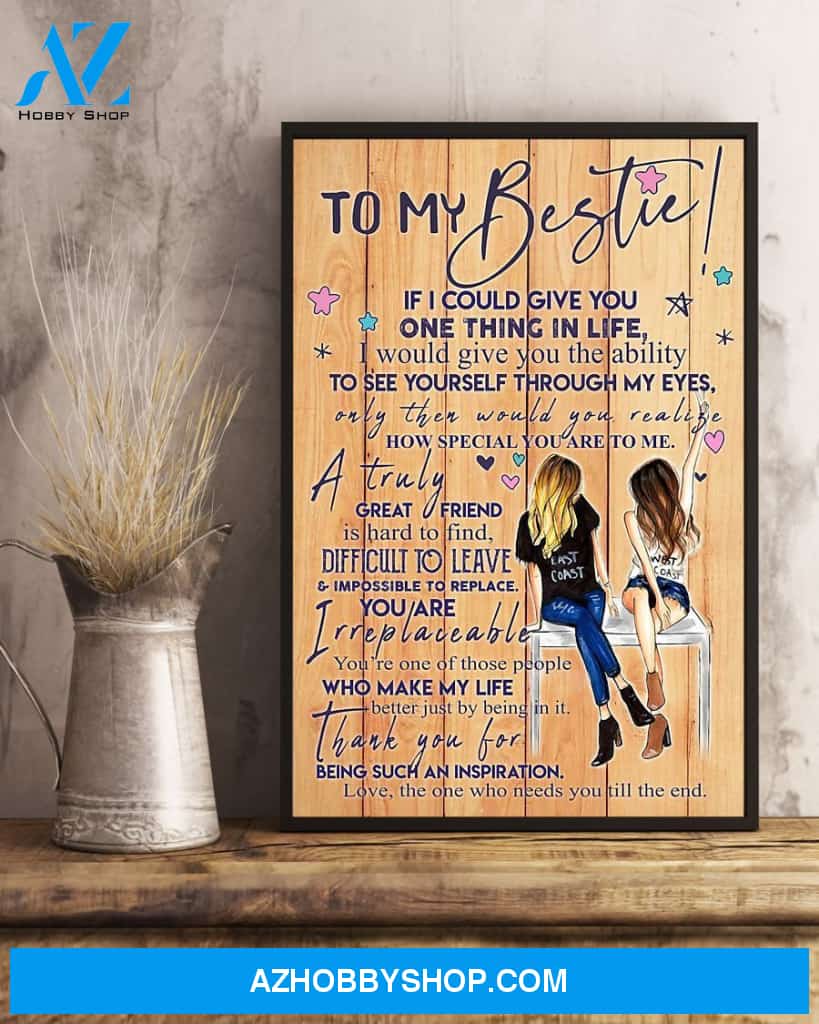Bestie Canvas To My Bestie If I Could Give You One Thing In Life Canvas Wall Art Full Size