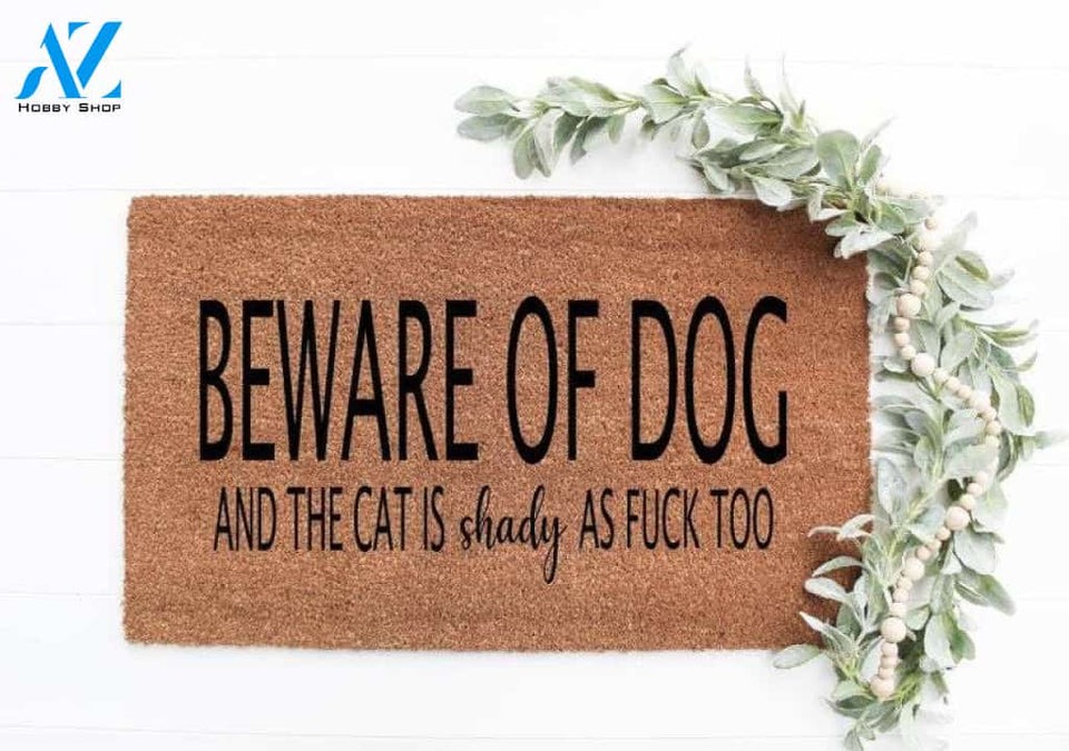 Beware Of Dog And The Cat Is Shady As Fuck Too Doormat, Welcome Mat, Housewarming Gift, Realtor Gift, Funny Doormat, Dog Mom, Cat Mom
