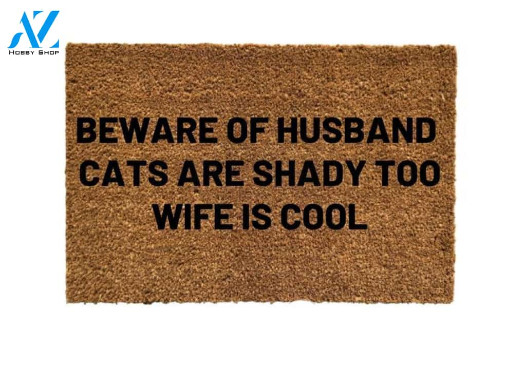 Beware Of Husband Cats Are Shady Too Wife Is Cool Door mat, Funny Doormat, Funny Welcome Mat, Funny Gift Idea, Closing Gift, Doormat