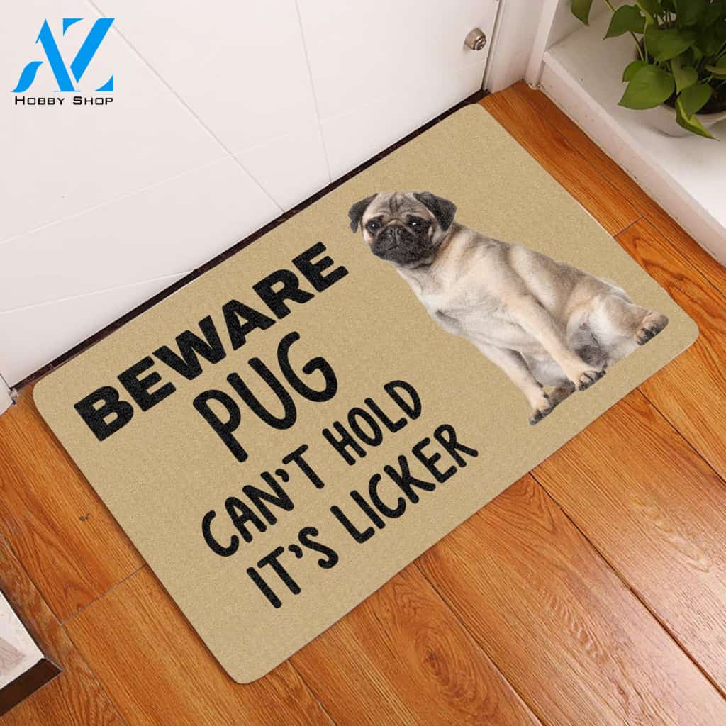 Beware Pug Cant Hold Its Licker Dog Doormat