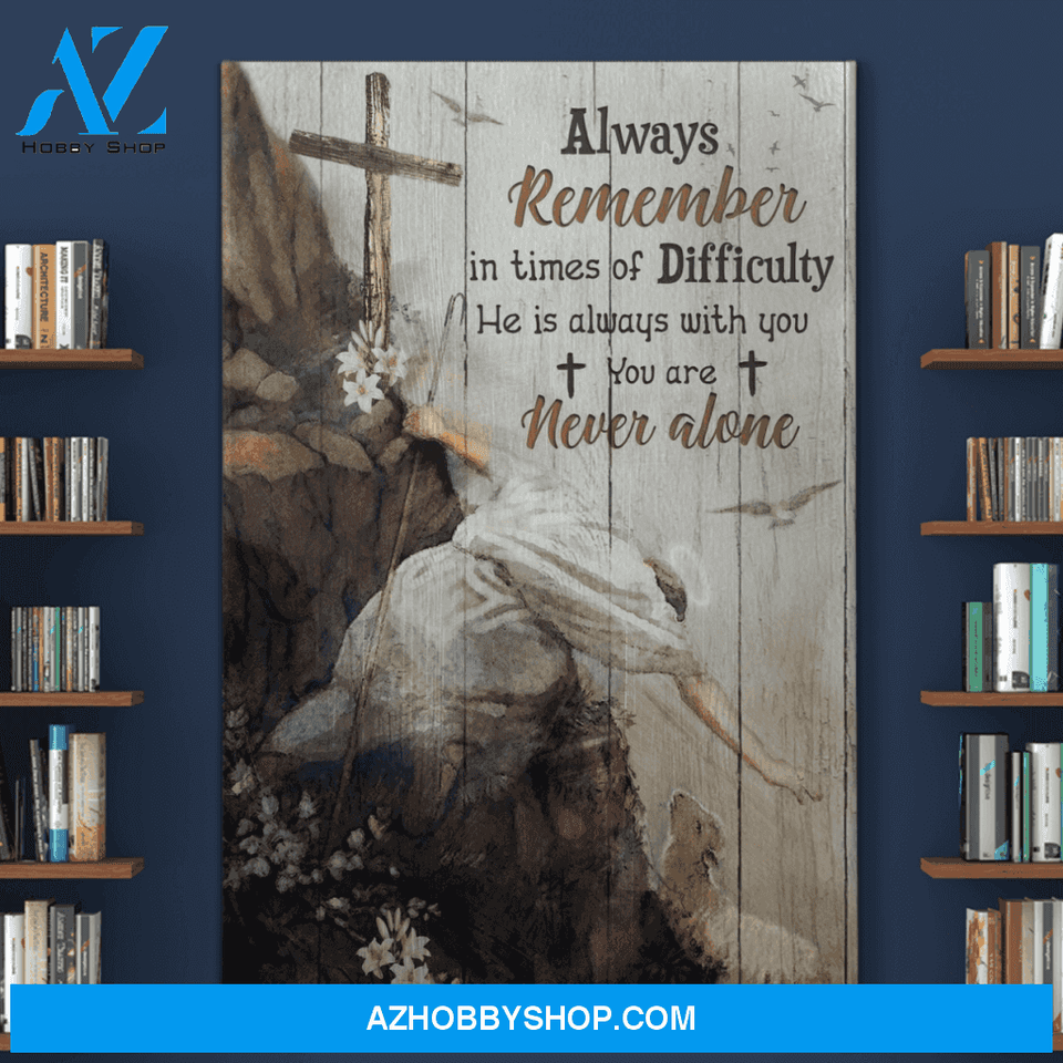 Portrait God Canvas - Bible Verse Wall Art - Jesus - Always remember in times of difficulty He is always with you Canvas