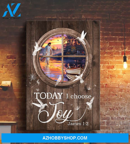 Portrait God Canvas - Bible Verse Wall Art - Jesus and a boat - Today I choose joy Canvas