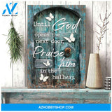 Portrait God Canvas - Bible Verse Wall Art - Jesus - Until God opens the next door Praise him in the hallway Canvas